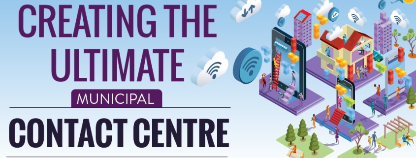 Creating the Ultimate Municipal Contact Centre